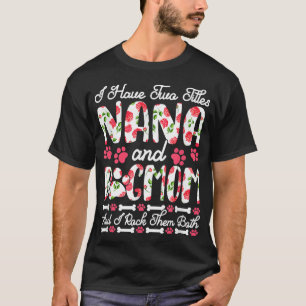 Ich habe zwei Titeln Nana und Hund Mama ich Rock i T-Shirt