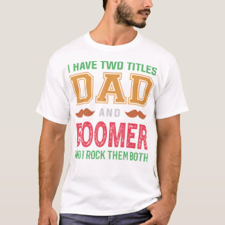 Ich habe zwei Titeln Papa und Boomer Funny Großvat T-Shirt