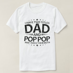 Ich habe zwei Titeln Papa und Pop Pop und ich gest T-Shirt