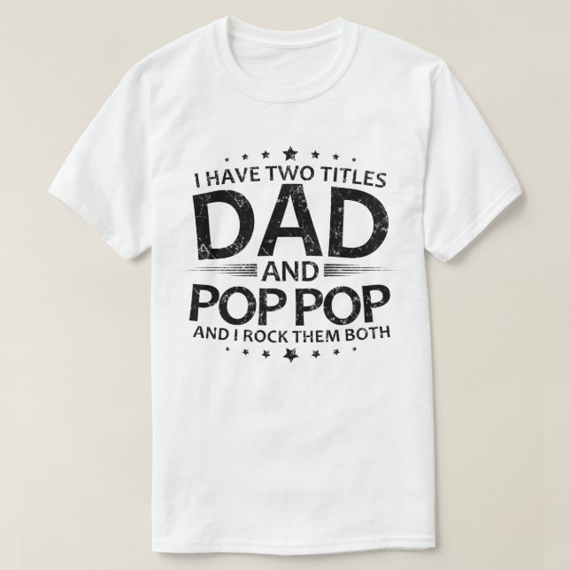Ich habe zwei Titeln Papa und Pop Pop und ich gest T-Shirt (Design vorne)