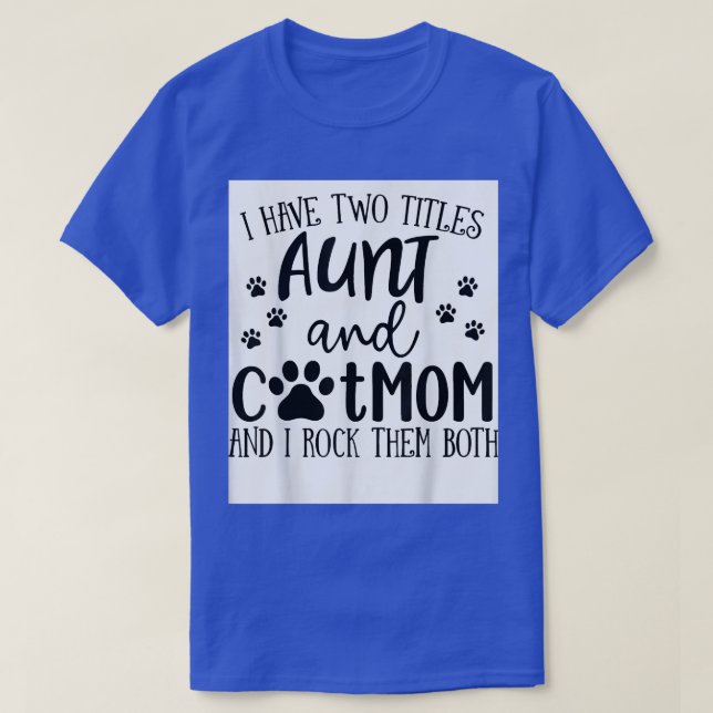Ich habe zwei Titeln Tante Kat Mama ich Rock sie b T-Shirt (Design vorne)