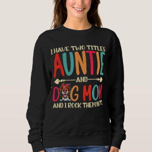 Ich habe zwei Titeln Tante und Border Collie Hund  Sweatshirt
