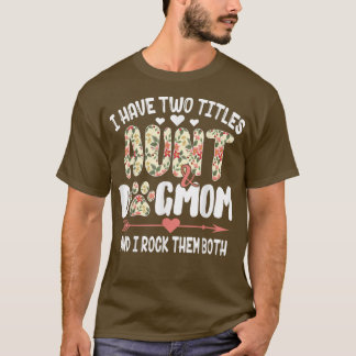 Ich habe zwei Titeln Tante und Hund Mama Blume Mut T-Shirt