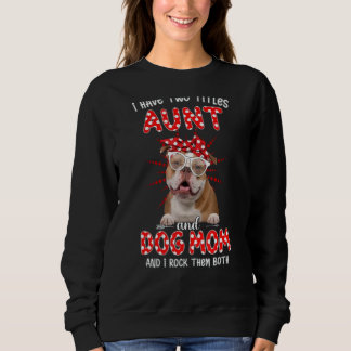 Ich habe zwei Titeln Tante und Hund Mama Muttertag Sweatshirt