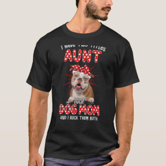 Ich habe zwei Titeln Tante und Hund Mama Muttertag T-Shirt