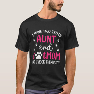 Ich habe zwei Titeln Tante und Katze Mama Funny Mü T-Shirt