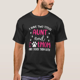 Ich habe zwei Titeln Tante und Katze Mama Funny Mü T-Shirt