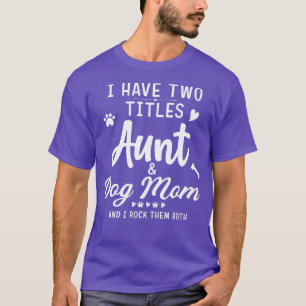 Ich habe zwei Titeln Tante und lustigen Hund über  T-Shirt