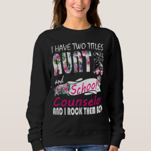 Ich habe zwei Titeln Tante und Schulberaterin Blum Sweatshirt
