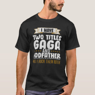 Ich habe zwei Titeln Vater und Gaga und ich rockte T-Shirt