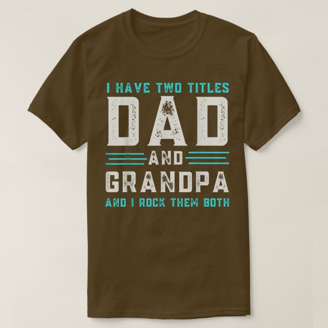 Ich habe zwei Titeln Vater und Großvater Funny Hap T-Shirt (Design vorne)