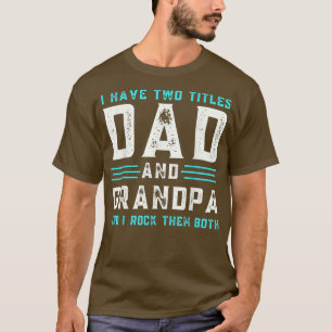 Ich habe zwei Titeln Vater und Großvater Funny Hap T-Shirt