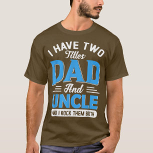 Ich habe zwei Titeln Vater und Onkel lustige Opa F T-Shirt