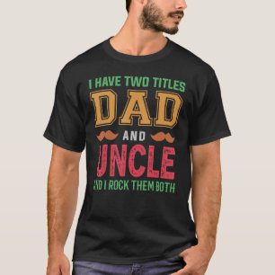 Ich habe zwei Titeln Vater und Onkel lustige Opa F T-Shirt