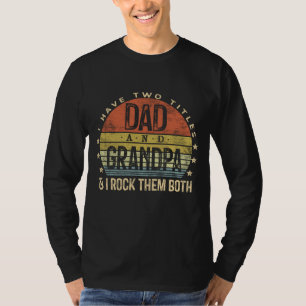Ich habe zwei Titeln Vater und Opa ich rock sie be T-Shirt