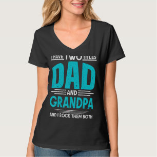 Ich habe zwei Titeln Vater und Opa und ich rocke s T-Shirt