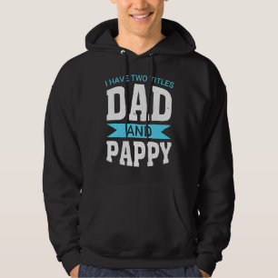 Ich habe zwei Titeln Vater und Pappy Papa Vatersch Hoodie