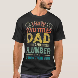 Ich habe zwei Titeln Vater und Plumberhemd Funny T-Shirt