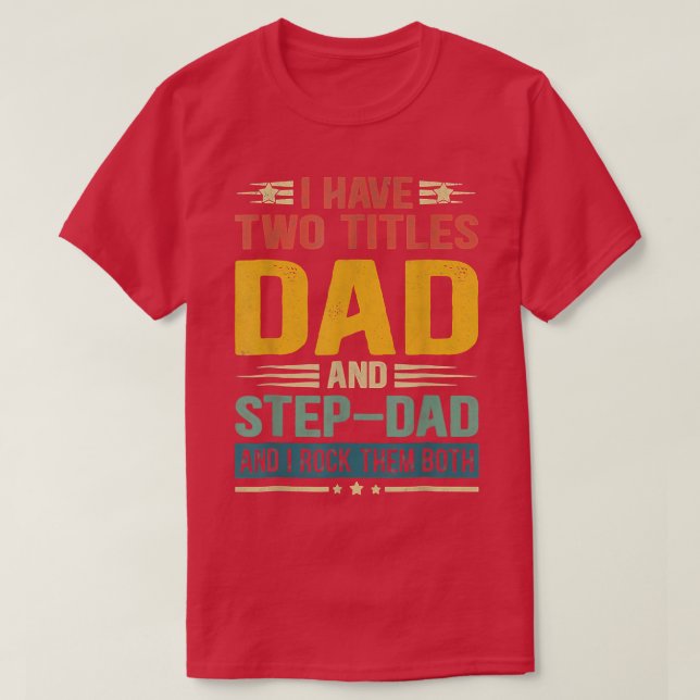Ich habe zwei Titeln Vater und Step Vater Funny Va T-Shirt (Design vorne)