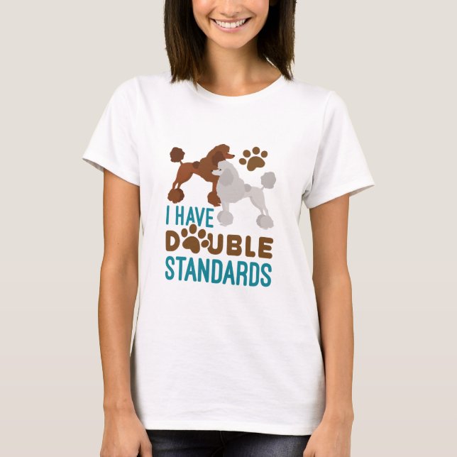 Ich habe zweierlei Standard Poodle T-Shirt (Vorderseite)