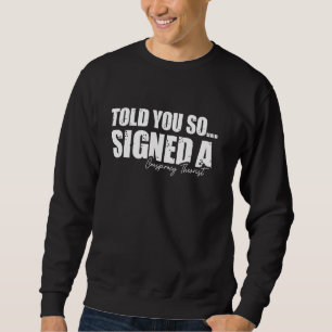 Ich hab's dir doch gesagt, unterschrieben von eine sweatshirt
