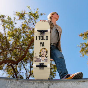 Ich hab's euch gesagt Skateboard