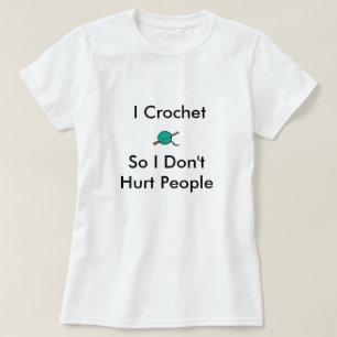 Ich häkele so mich Don'tHurt Leute T-Shirt