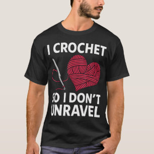 Ich häkle, also löse ich mich nicht auf Häkel-Lieb T-Shirt