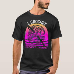 Ich häkle damit ich mich nicht auflöse Häkle Häkel T-Shirt