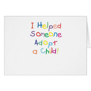 Ich half jemand, ein Kind zu adoptieren