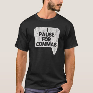 Ich halte für Commas Grammar Police Englischlehrer T-Shirt