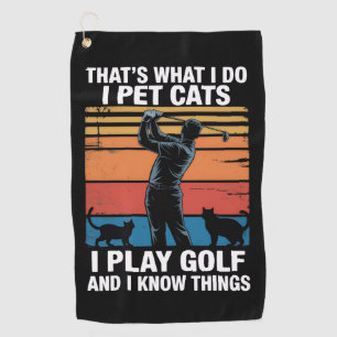 Ich halte Katzen, die Golf spielen & kennen Dinge  Golfhandtuch