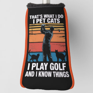 Ich halte Katzen, die Golf spielen & kennen Dinge  Headcover