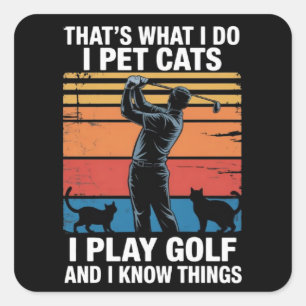 Ich halte Katzen, die Golf spielen & kennen Sachen Quadratischer Aufkleber