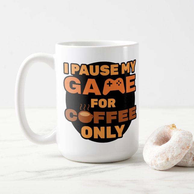 Ich halte mein Spiel nur für Kaffee an - Funny Gam Kaffeetasse (Mit Donut)