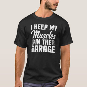 Ich halte meine Muskeln in der Garage Horsepower M T-Shirt