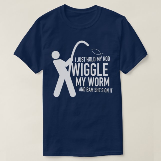 Ich halte meine Rute Wiggle meinen Wurm und bamsch T-Shirt (Design vorne)