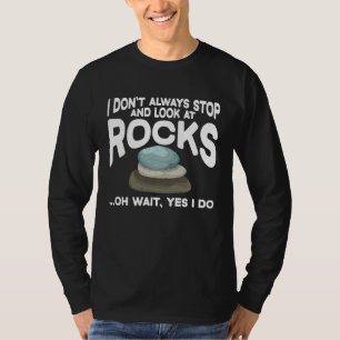 Ich halte nicht immer an und betrachte Gestein Geo T-Shirt