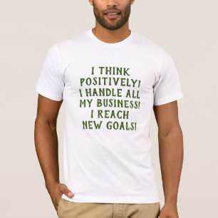 Ich halte positive Gedanken für positiv T-Shirt