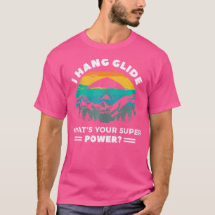 Ich Hang Gleite Was Ist Deine Superkraft Gleitglei T-Shirt