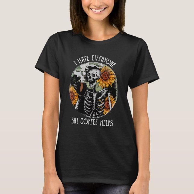 Ich hasse alle, aber Kaffee hilft Hemd Coffee Lov T-Shirt (Vorderseite)