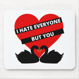 Ich hasse alle außer dir Schwarz Mousepad