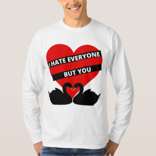 Ich hasse alle außer dir Schwarz T-Shirt
