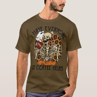 Ich hasse alle außer Kaffee T-Shirt
