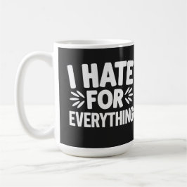 Ich hasse alles kaffeetasse