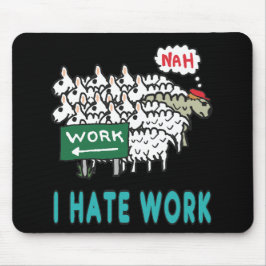 Ich hasse Arbeit Mousepad