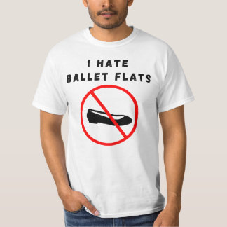 Ich hasse Ballettwohnungen T-Shirt
