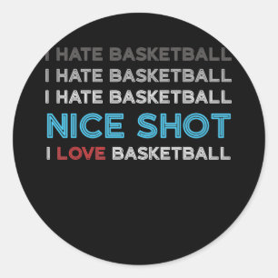Ich Hasse Basketball Nice Shot I Liebe Basketball Runder Aufkleber