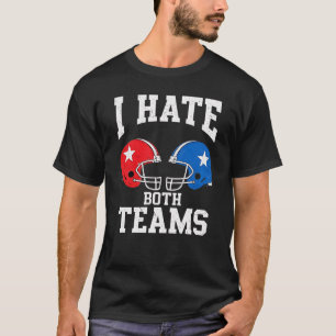 Ich hasse beide Teams Funny American Football Riva T-Shirt