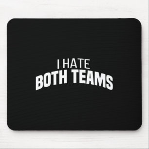 Ich hasse beide Teams Funny Football Mousepad